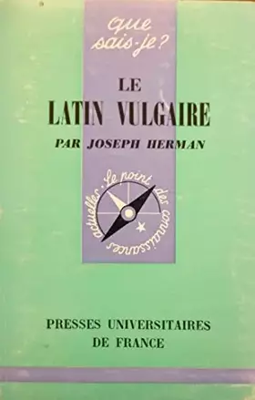 Couverture du produit · Le Latin vulgaire (Que sais-je)
