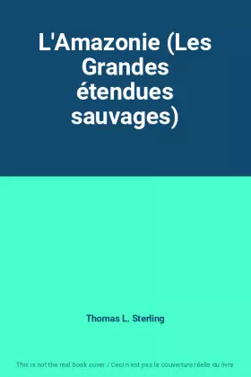 Couverture du produit · L'Amazonie (Les Grandes étendues sauvages)