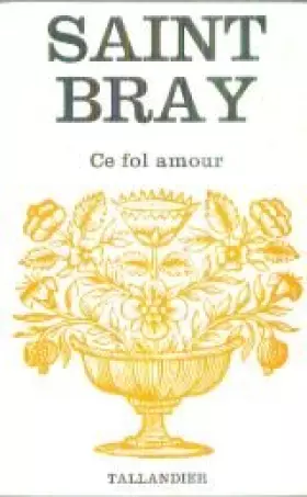 Couverture du produit · Ce fol amour (Collection Floralies)