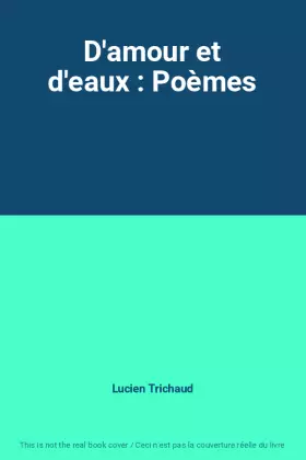 Couverture du produit · D'amour et d'eaux : Poèmes