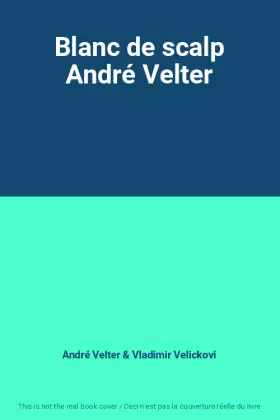 Couverture du produit · Blanc de scalp André Velter