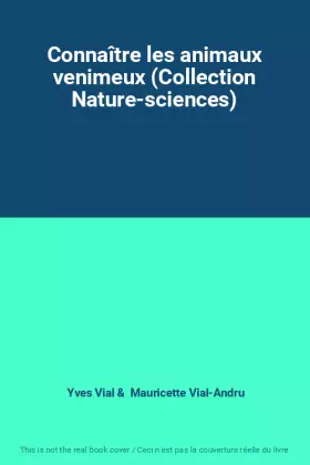 Couverture du produit · Connaître les animaux venimeux (Collection Nature-sciences)