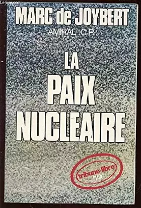 Couverture du produit · La Paix nucléaire (Tribune libre)