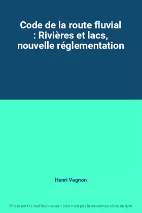 Couverture du produit · Code de la route fluvial : Rivières et lacs, nouvelle réglementation