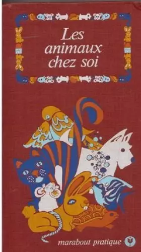 Couverture du produit · Les Animaux chez soi (Marabout pratique)