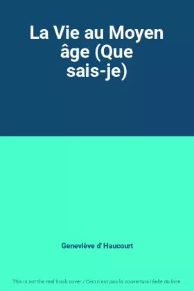 Couverture du produit · La Vie au Moyen âge (Que sais-je)