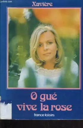 Couverture du produit · Ô gué vive la rose