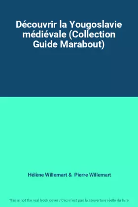 Couverture du produit · Découvrir la Yougoslavie médiévale (Collection Guide Marabout)
