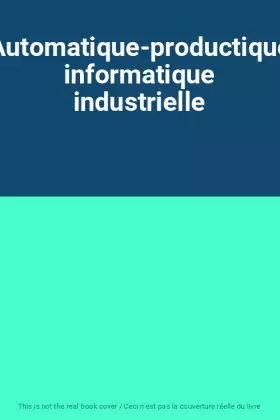 Couverture du produit · Automatique-productique informatique industrielle