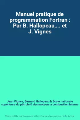 Couverture du produit · Manuel pratique de programmation Fortran : Par B. Hallopeau,... et J. Vignes
