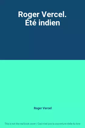 Couverture du produit · Roger Vercel. Été indien