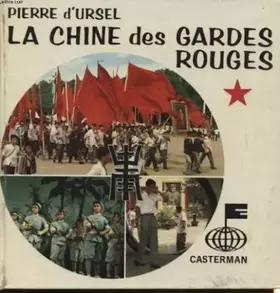 Couverture du produit · La Chine des gardes rouges : . Pierre d'Ursel