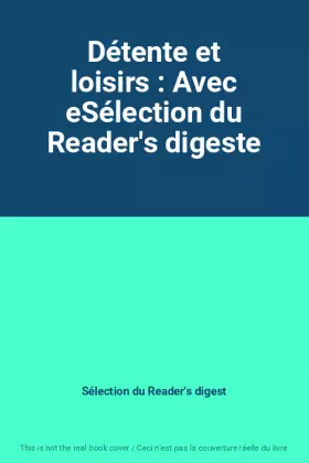 Couverture du produit · Détente et loisirs : Avec eSélection du Reader's digeste