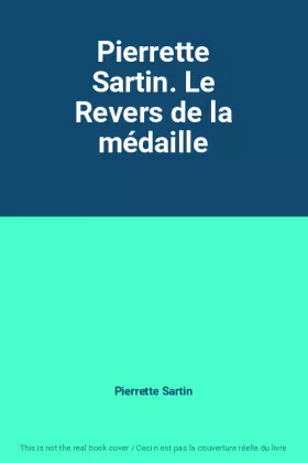Couverture du produit · Pierrette Sartin. Le Revers de la médaille