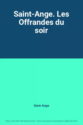Couverture du produit · Saint-Ange. Les Offrandes du soir