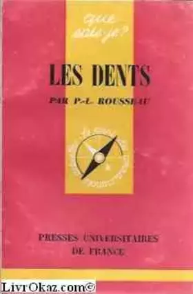 Couverture du produit · Les Dents : Par P.-L. Rousseau,... 2e édition... refondue