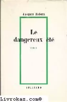 Couverture du produit · Jacques Robert. Le Dangereux été