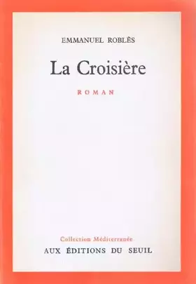Couverture du produit · Emmanuel Roblès. La Croisière