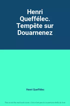 Couverture du produit · Henri Queffélec. Tempête sur Douarnenez