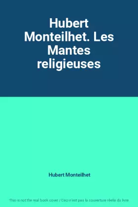 Couverture du produit · Hubert Monteilhet. Les Mantes religieuses