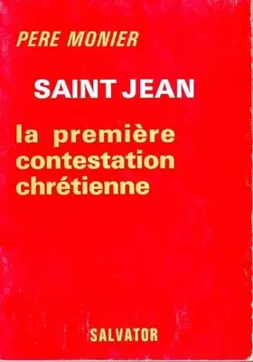 Couverture du produit · Saint Jean, la première contestation chrétienne.