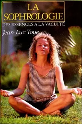Couverture du produit · La sophrologie : Des essences à la vacuité