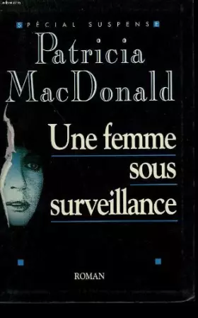 Couverture du produit · Une femme sous surveillance