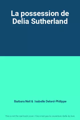 Couverture du produit · La possession de Delia Sutherland