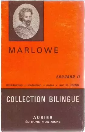 Couverture du produit · Marlowe. Édouard II : Edward II. Introduction, traduction, notes par C. Christian Pons