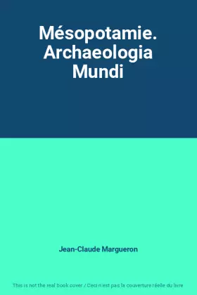 Couverture du produit · Mésopotamie. Archaeologia Mundi