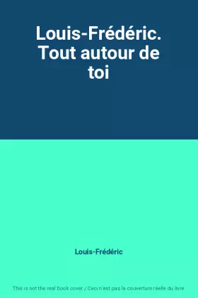 Couverture du produit · Louis-Frédéric. Tout autour de toi
