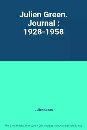 Couverture du produit · Julien Green. Journal : 1928-1958