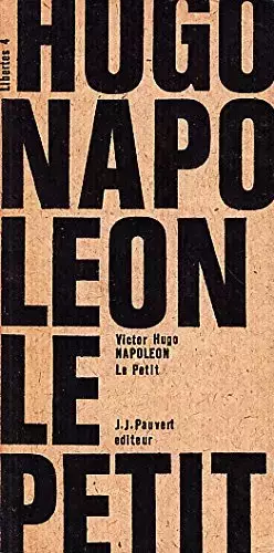Couverture du produit · Victor Hugo. Napoléon le Petit : . Présentation et notes par François Herbault