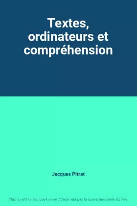 Couverture du produit · Textes, ordinateurs et compréhension