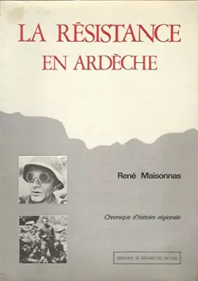 Couverture du produit · La Résistance en Ardèche : 1940-1944