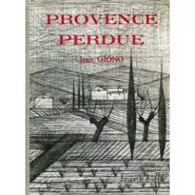 Couverture du produit · Jean Giono,... Provence perdue : . Dessins d'Hélène Cathabard