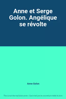 Couverture du produit · Anne et Serge Golon. Angélique se révolte