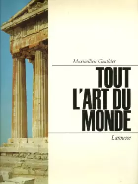 Couverture du produit · Maximilien Gauthier. Tout l'art du monde
