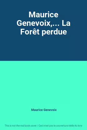 Couverture du produit · Maurice Genevoix,... La Forêt perdue