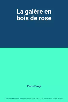 Couverture du produit · La galère en bois de rose