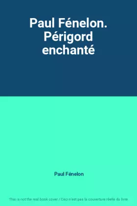 Couverture du produit · Paul Fénelon. Périgord enchanté