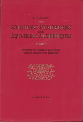 Couverture du produit · Solutions numériques des équations algébriques : Par E. Durand