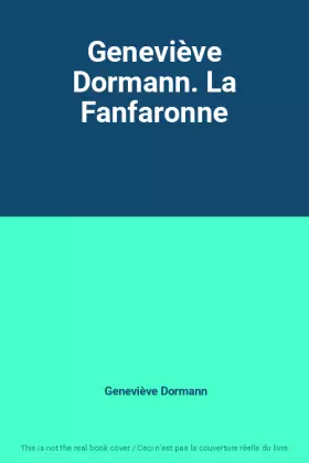 Couverture du produit · Geneviève Dormann. La Fanfaronne