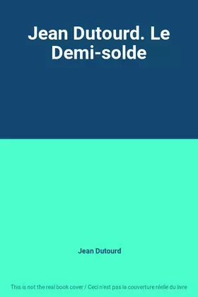 Couverture du produit · Jean Dutourd. Le Demi-solde
