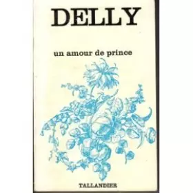 Couverture du produit · Delly. Un Amour de prince