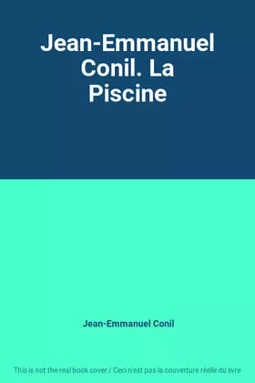 Couverture du produit · Jean-Emmanuel Conil. La Piscine