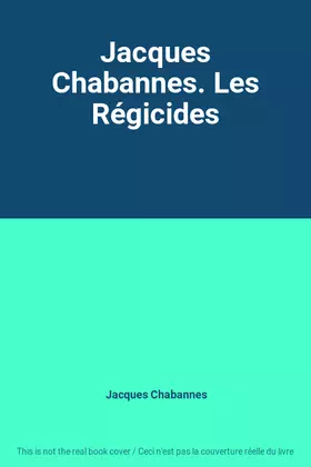 Couverture du produit · Jacques Chabannes. Les Régicides