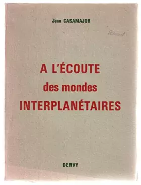 Couverture du produit · Jean Casamajor. A l'écoute des mondes interplanétaires