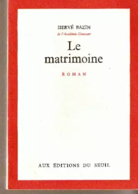 Couverture du produit · Hervé Bazin,. Le Matrimoine