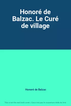 Couverture du produit · Honoré de Balzac. Le Curé de village